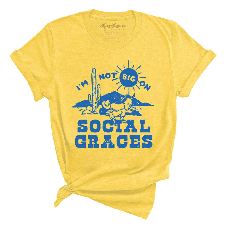 I'm Not Big on Social Graces Graphic Tee - Heather Yellow