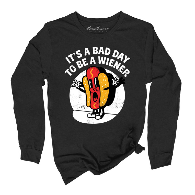 It's a Bad Day To Be a Wiener Graphic Long Sleeve Tee - Black