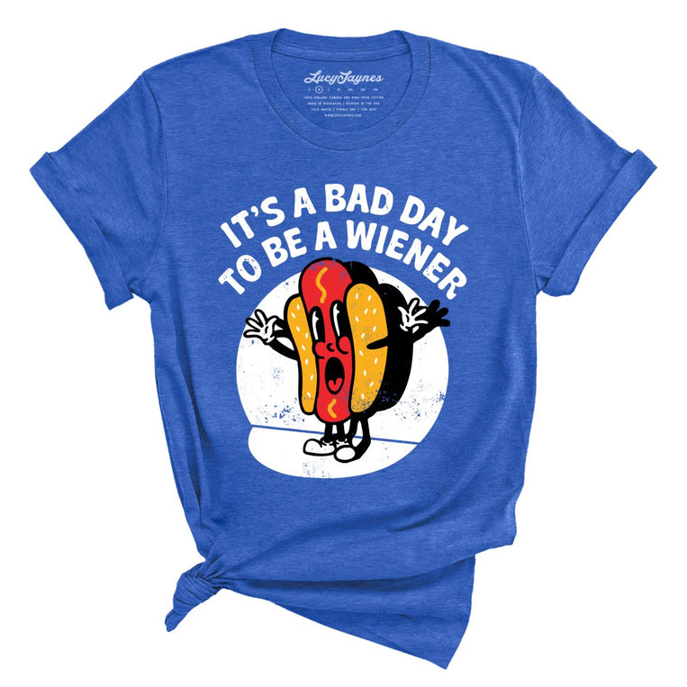 It's a Bad Day To Be a Wiener Graphic Tee - Heather True Royal