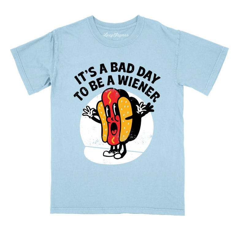 It's a Bad Day To Be a Wiener Comfort Colors Graphic Tee