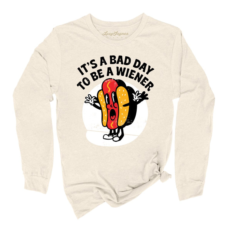 It's a Bad Day To Be a Wiener Graphic Long Sleeve Tee - Natural