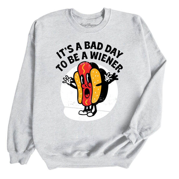 It's a Bad Day To Be a Wiener Graphic Sweatshirt - Ash