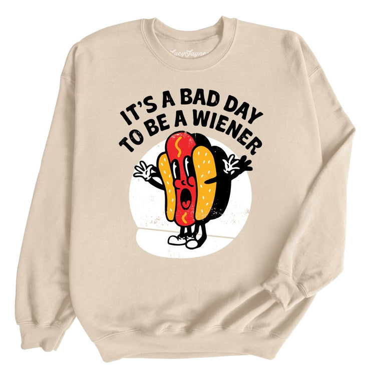 It's a Bad Day To Be a Wiener Graphic Sweatshirt - Sand