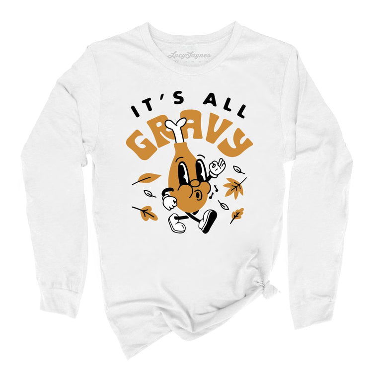 It's All Gravy Graphic Long Sleeve Tee - White