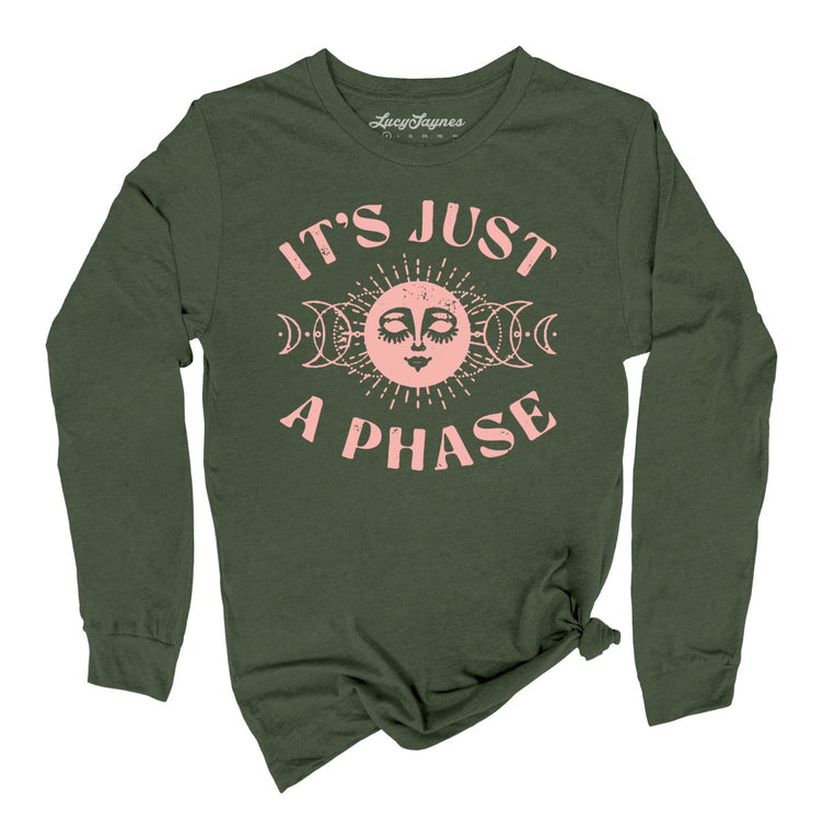 It's Just A Phase Graphic Long Sleeve Tee - Military Green