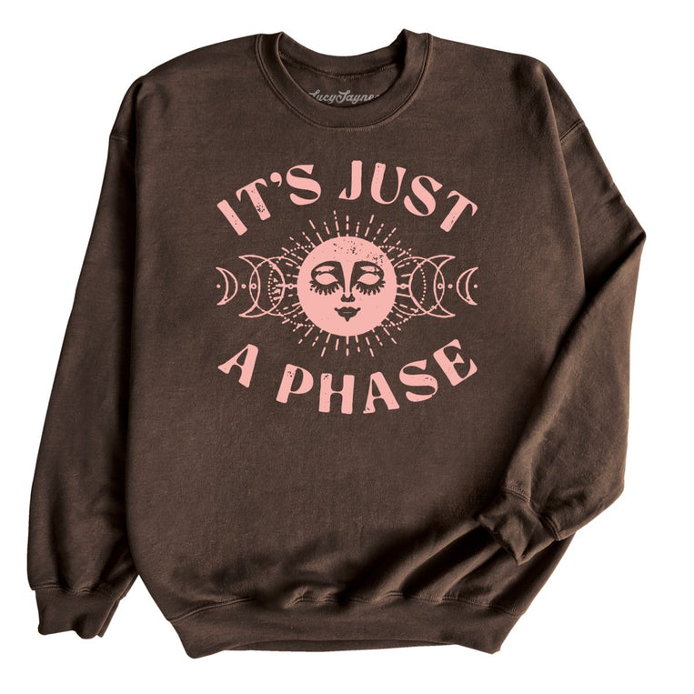 It's Just A Phase Graphic Sweatshirt - Dark Chocolate