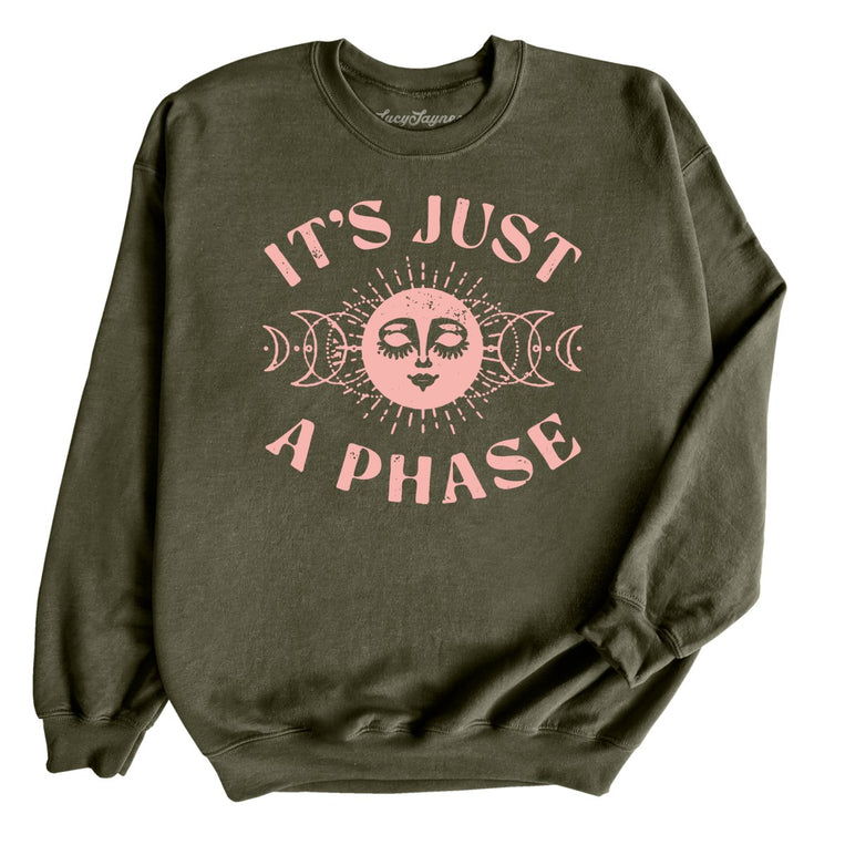 It's Just A Phase Graphic Sweatshirt - Military Green