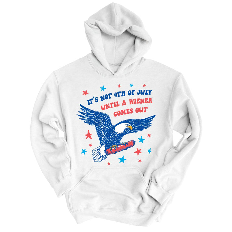 It's Not 4th of July Until A Wiener Comes Out Graphic Hoodie