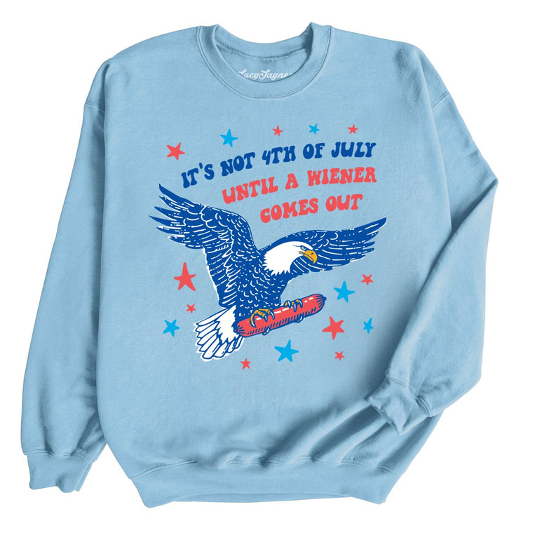 It's Not 4th of July Until A Wiener Comes Out Graphic Sweatshirt - Light Blue