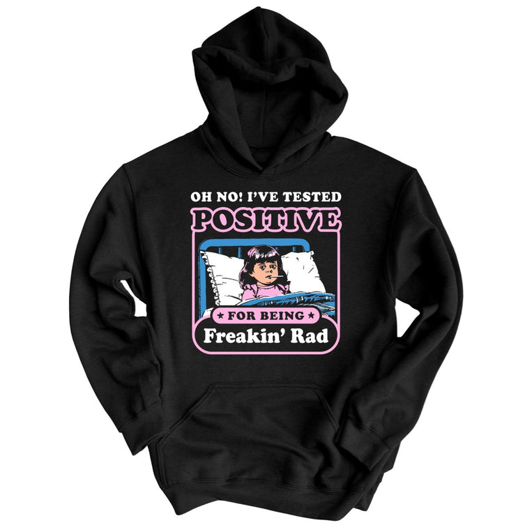I've Tested Positive For Being Freakin' Rad Graphic Hoodie - Black