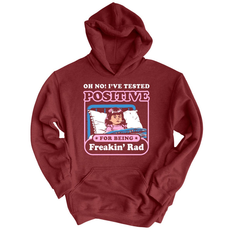 I've Tested Positive For Being Freakin' Rad Graphic Hoodie - Maroon