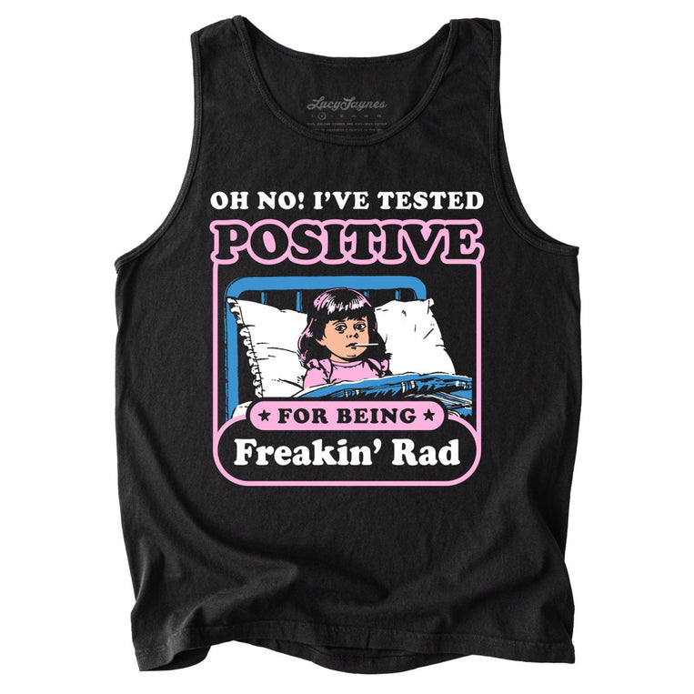 I've Tested Positive For Being Freakin' Rad Comfort Colors Graphic Tank Top