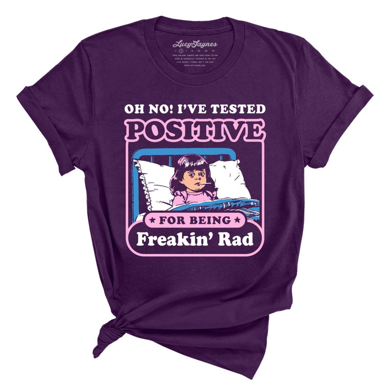 I've Tested Positive For Being Freakin' Rad Graphic Tee - Purple