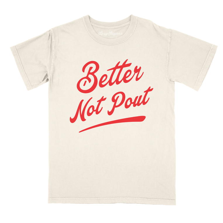 Better Not Pout Comfort Colors Graphic Tee - Ivory