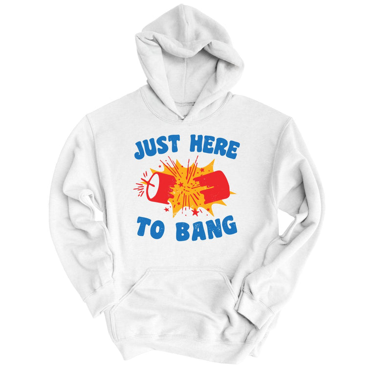 Just Here To Bang Graphic Hoodie