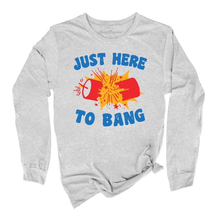 Just Here To Bang Graphic Long Sleeve Tee - Athletic Heather
