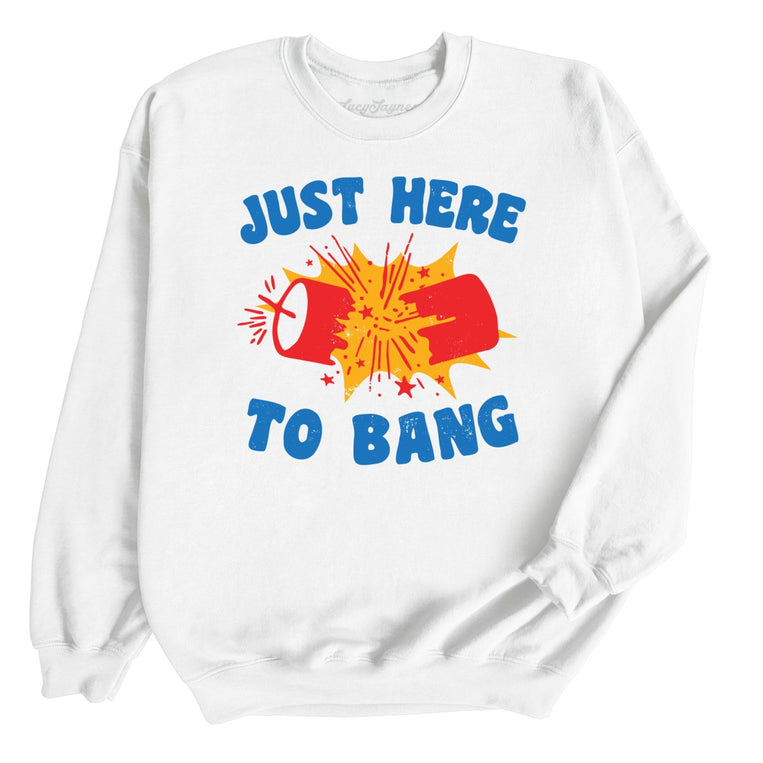Just Here To Bang Graphic Sweatshirt