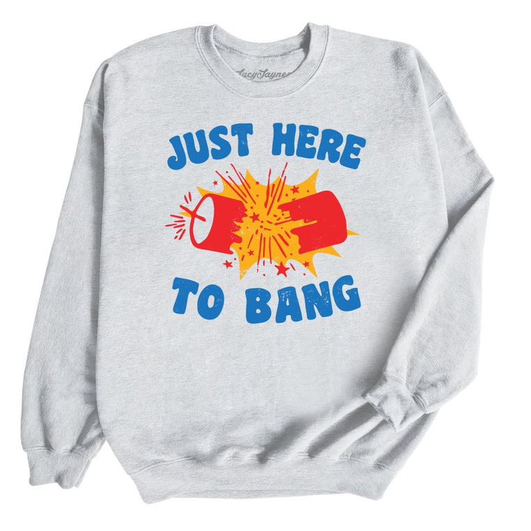 Just Here To Bang Graphic Sweatshirt - Ash