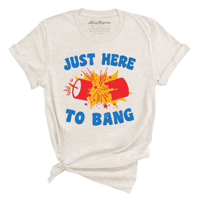 Just Here To Bang Graphic Tee - Heather Dust