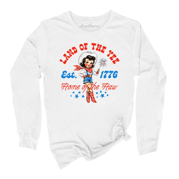 Land Of The Yee Home Of The Haw Long Sleeve Tee
