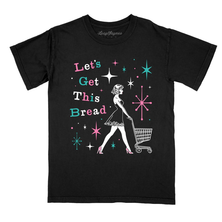 Let's Get This Bread Comfort Colors Graphic Tee - Black