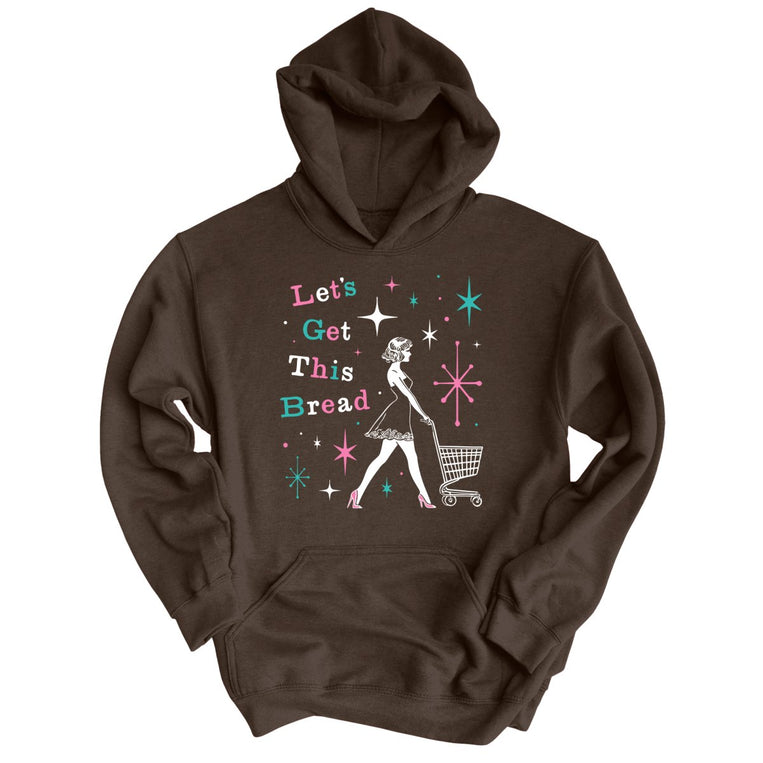 Let's Get This Bread Graphic Hoodie - Dark Chocolate