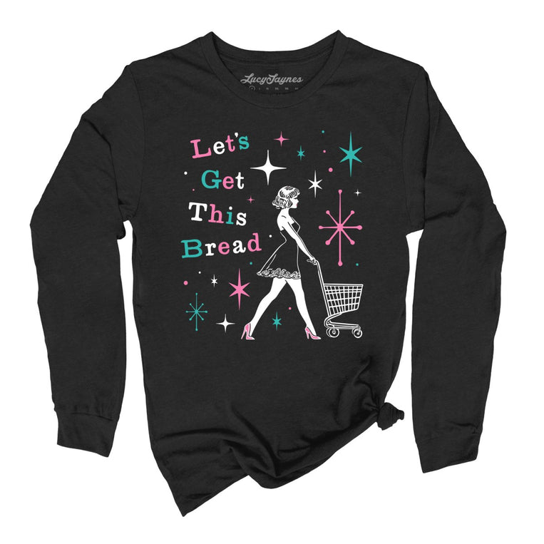 Let's Get This Bread Graphic Long Sleeve Tee - Black
