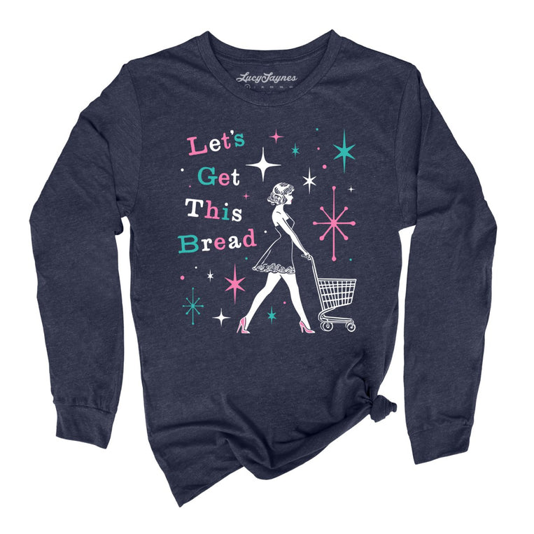 Let's Get This Bread Graphic Long Sleeve Tee