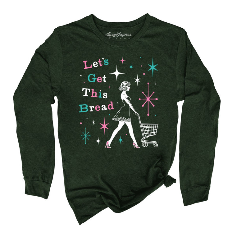 Let's Get This Bread Graphic Long Sleeve Tee - Heather Forest