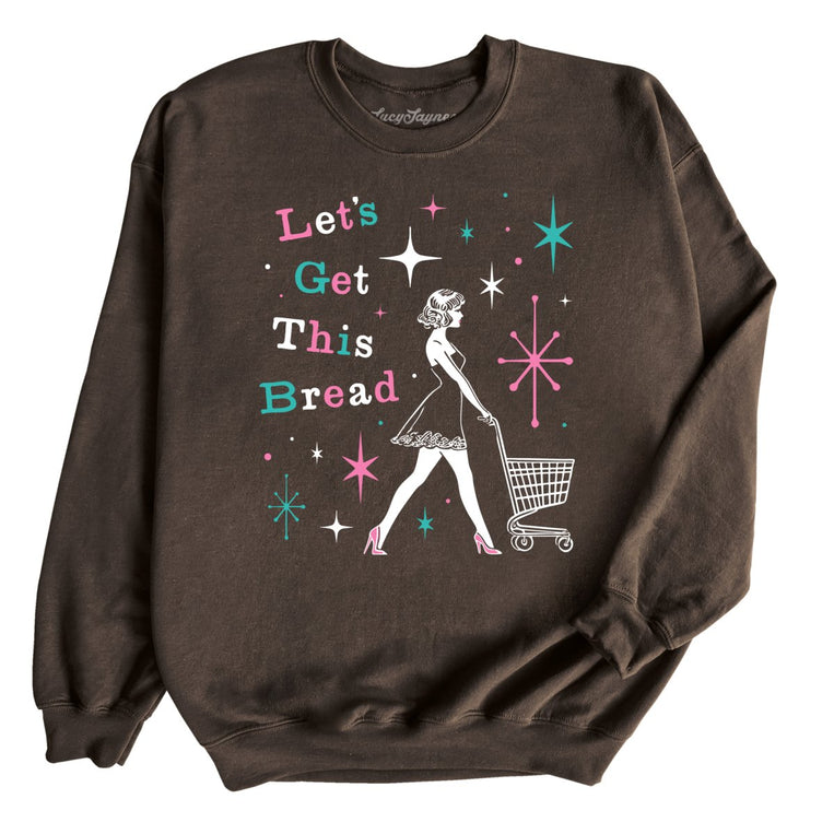 Let's Get This Bread Graphic Sweatshirt - Dark Chocolate