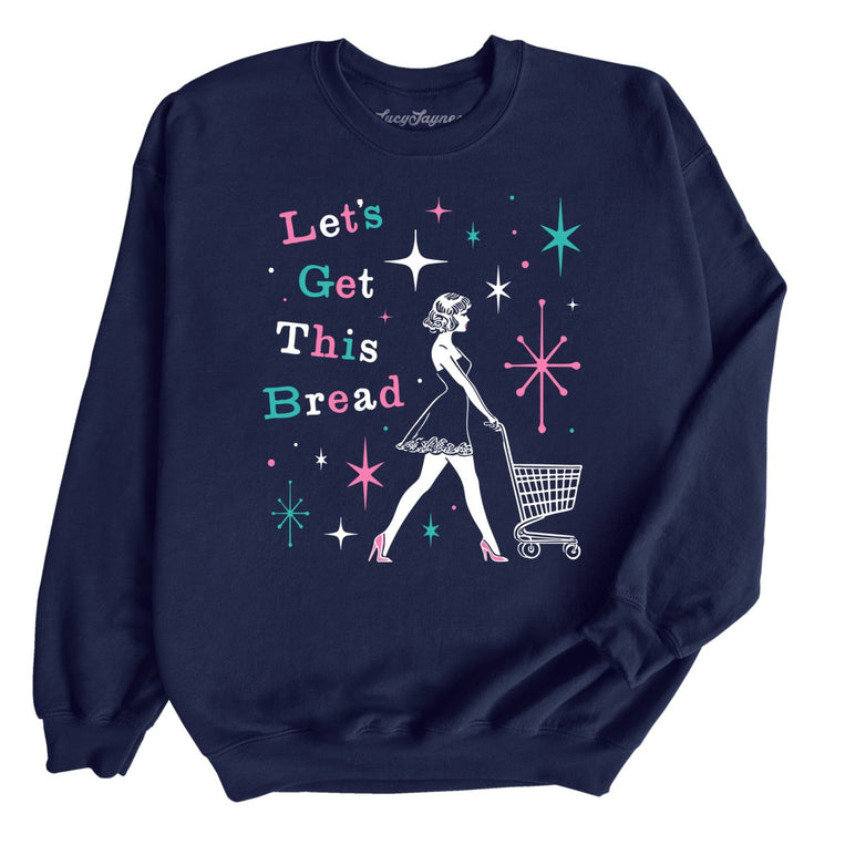 Let's Get This Bread Graphic Sweatshirt