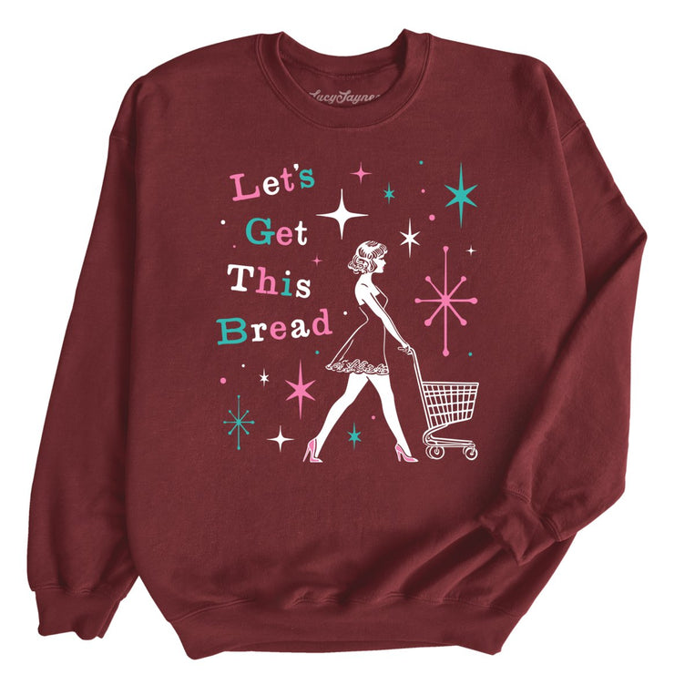 Let's Get This Bread Graphic Sweatshirt - Maroon