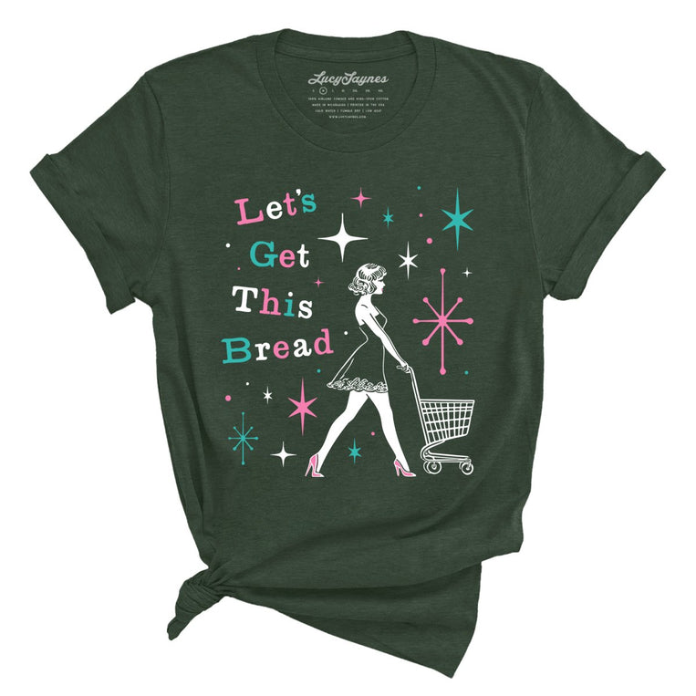Let's Get This Bread Graphic Tee - Heather Forest