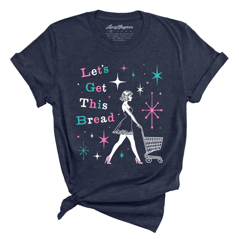 Let's Get This Bread Graphic Tee