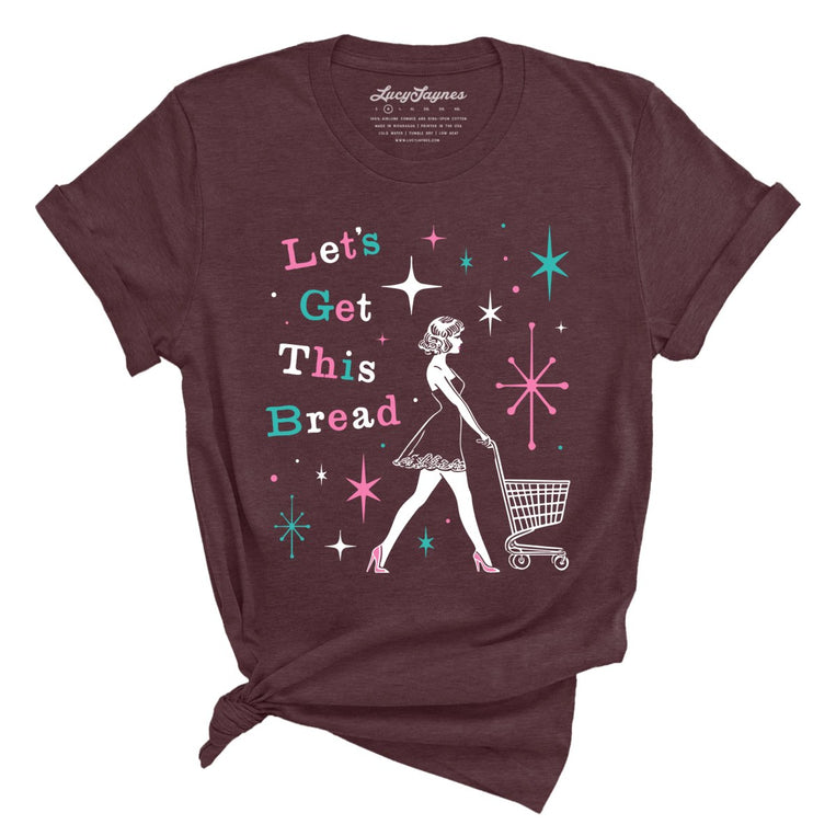 Let's Get This Bread Graphic Tee - Heather Maroon
