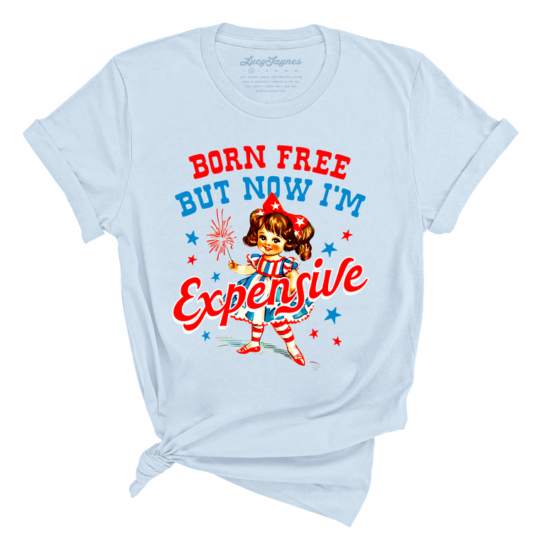 Born Free But Now I'm Expensive Graphic Tee - Light Blue