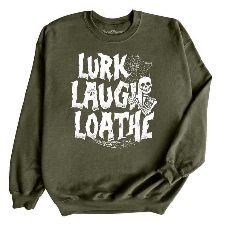 Lurk Laugh Loathe Graphic Sweatshirt - Military Green