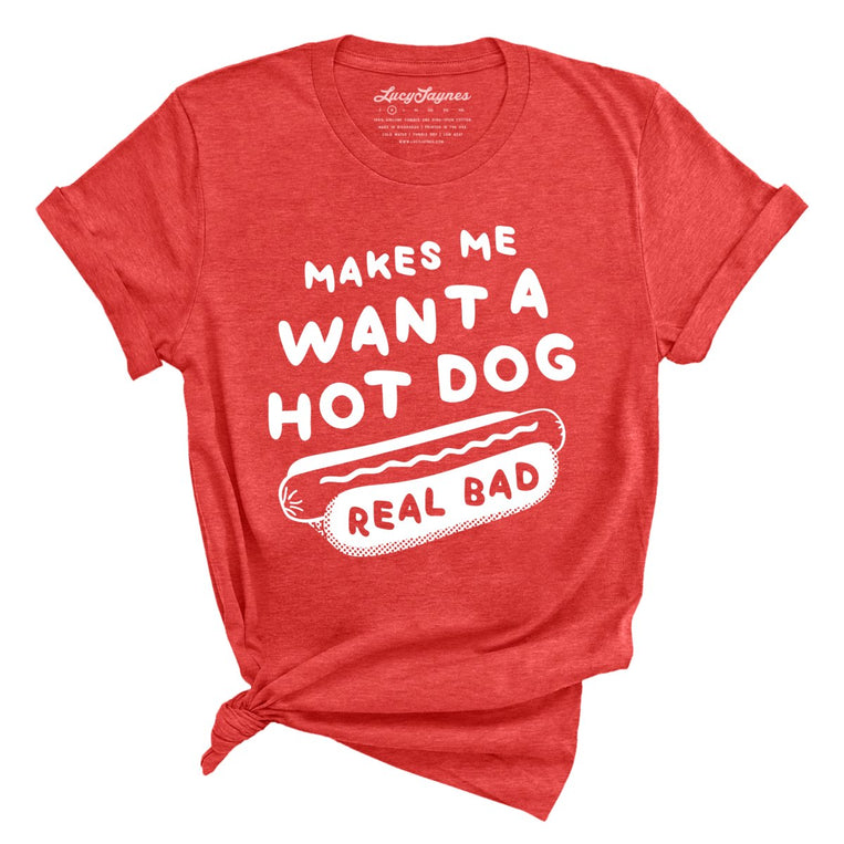 Makes Me Want A Hot Dog Real Bad Graphic Tee - Heather Red