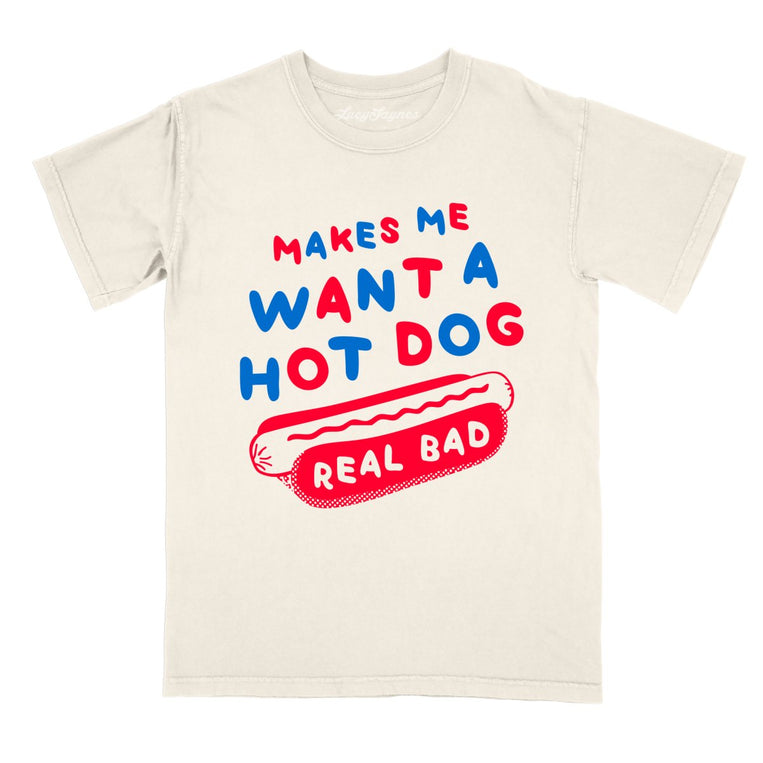 Makes Me Want A Hot Dog Real Bad Comfort Colors Graphic Tee - Ivory