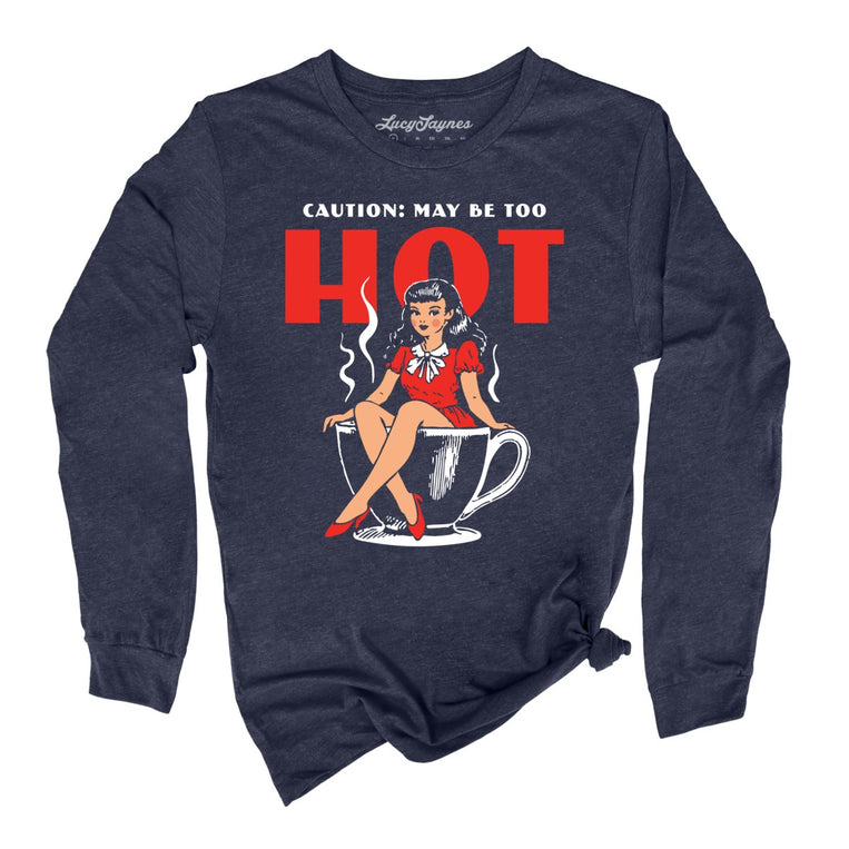 May Be Too Hot Coffee Pinup Graphic Long Sleeve Tee - Heather Navy