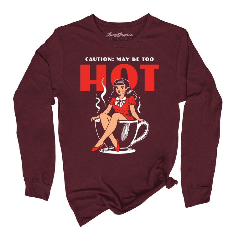 May Be Too Hot Coffee Pinup Graphic Long Sleeve Tee - Maroon