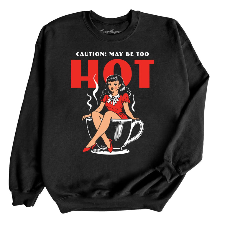 May Be Too Hot Coffee Pinup Graphic Sweatshirt