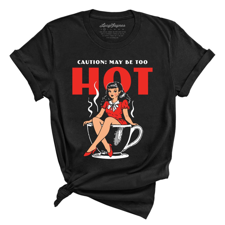 May Be Too Hot Coffee Pinup Tee