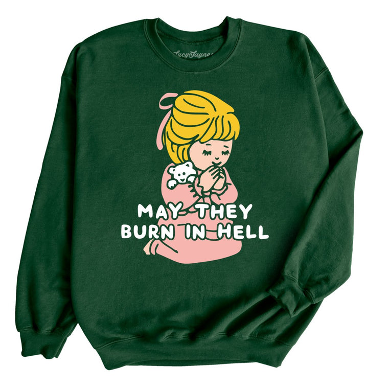 May They Burn in Hell Graphic Sweatshirt - Forest