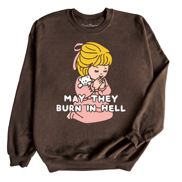 May They Burn in Hell Graphic Sweatshirt - Dark Chocolate