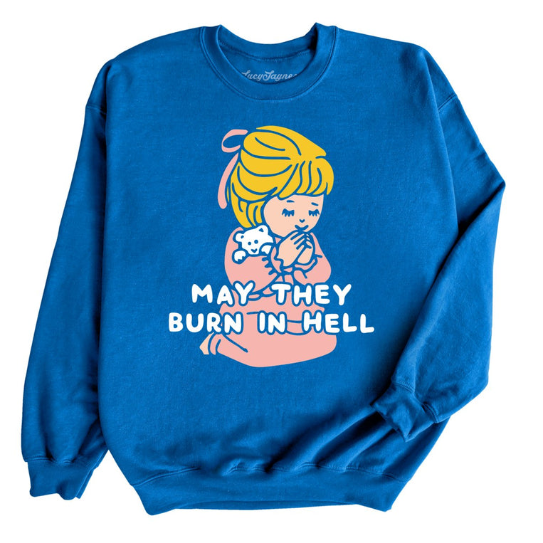 May They Burn in Hell Graphic Sweatshirt - Royal