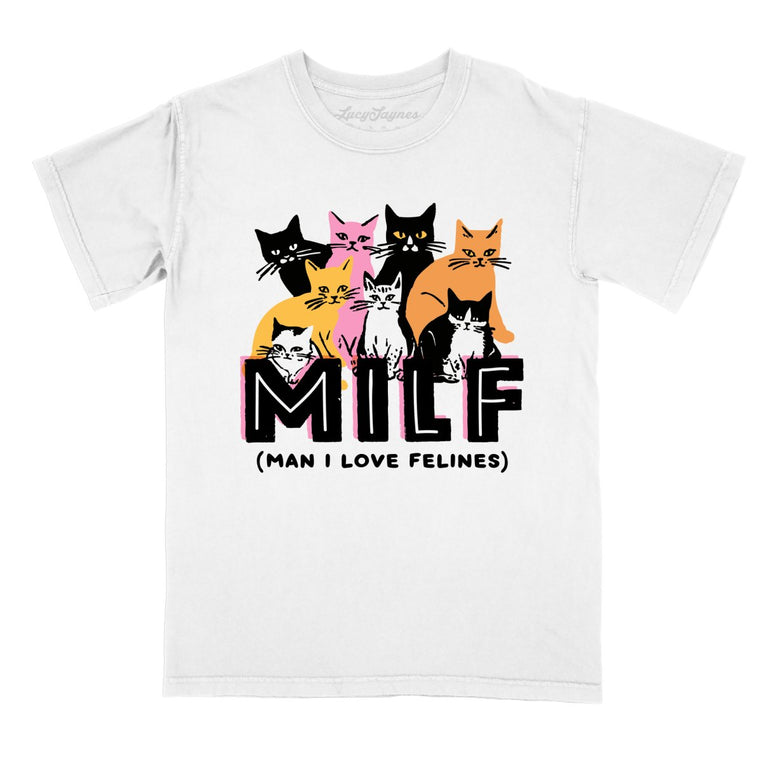 Milf Man I Love Felines Comfort Colors Graphic Tee