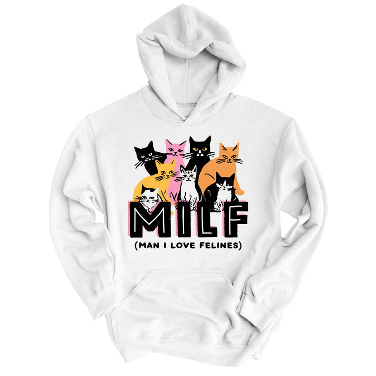 Milf Man I Love Felines Graphic Hoodie