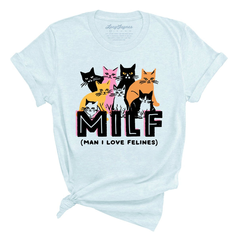 Milf Man I Love Felines Graphic Tee - Heather Ice Blue
