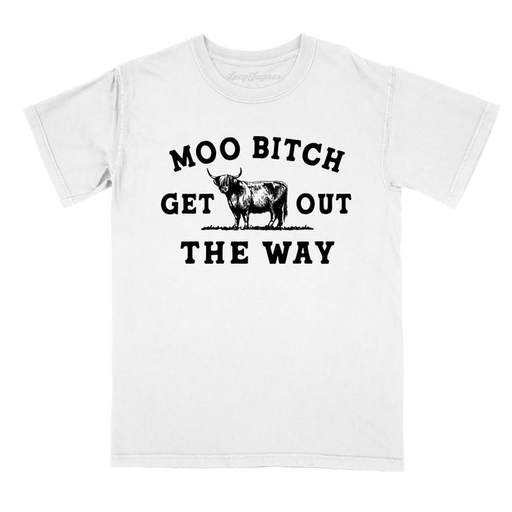 Moo Bitch Get Out The Way Comfort Colors Tee
